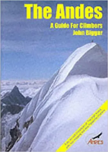 BigR Publishing (Andes) The Andes A Guide For Climbers