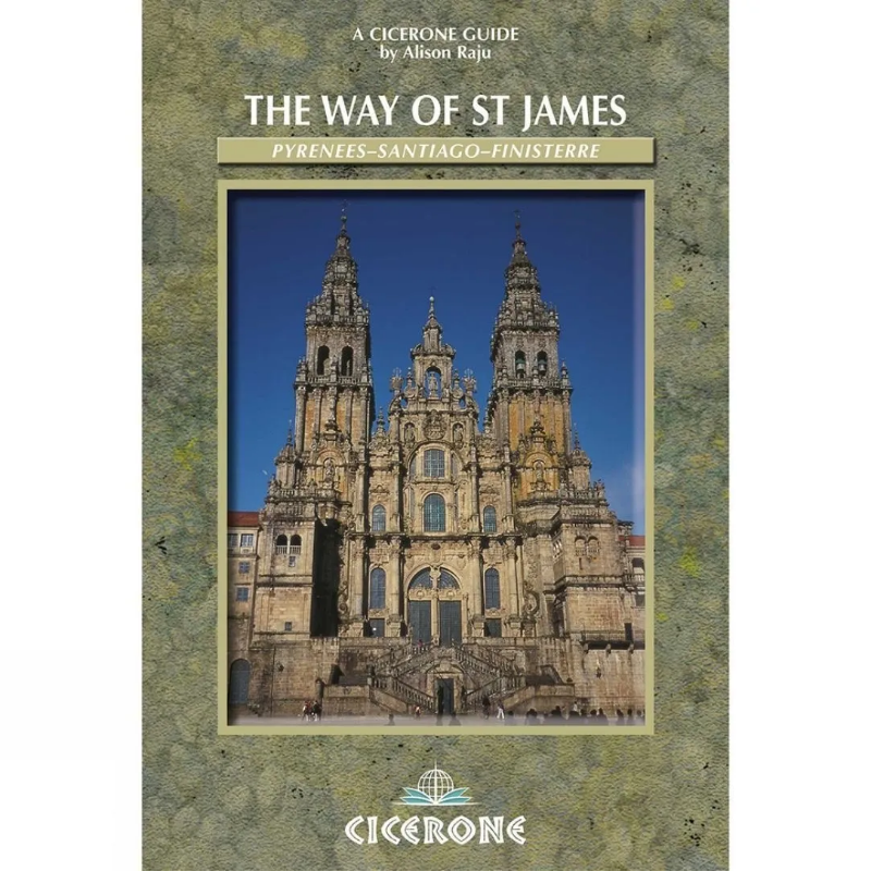  Cicerone The Way Of St James Spain: Pyrenees-Santiago-Finisterre