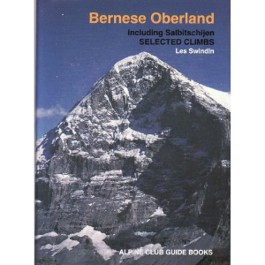 Alpine Club Bernese Oberland including Salbitschijen: Selected Climbs