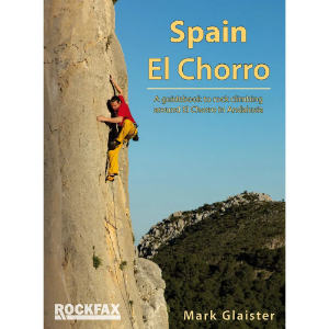 Rockfax Spain: El Chorro - A guidebook to rock climbing around El Chorro in Andalusia