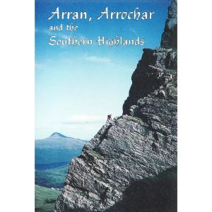 Scottish Mountaineering Club Arran, Arrochar and the Southern Highlands: Rock and Ice Climbs