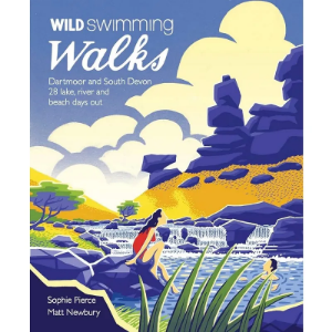 Wild Things Publishing Wild Swimming Walks - Dartmoor and South Devon