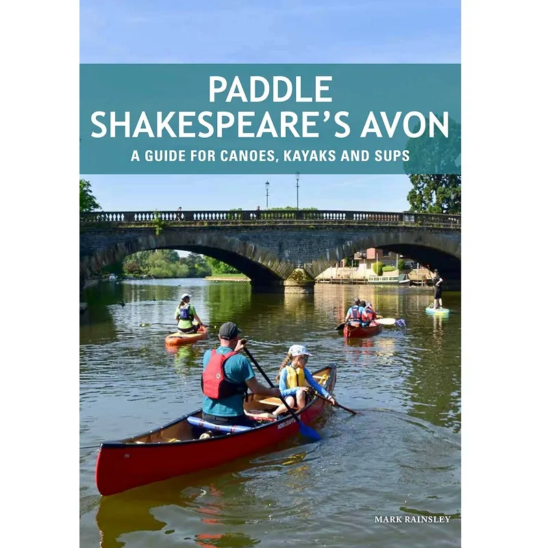 Pesda Press Paddle Shakespeare's Avon